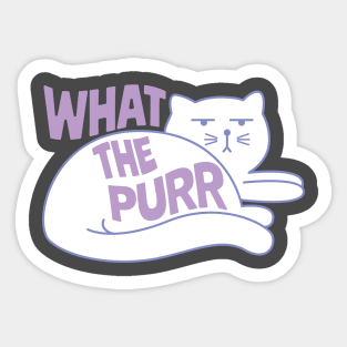What The Purr Sticker